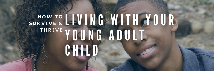 Black mom laughing with her teenage son with the title overlay "How to Survive & Thrive: Living with Your Young Adult Child"