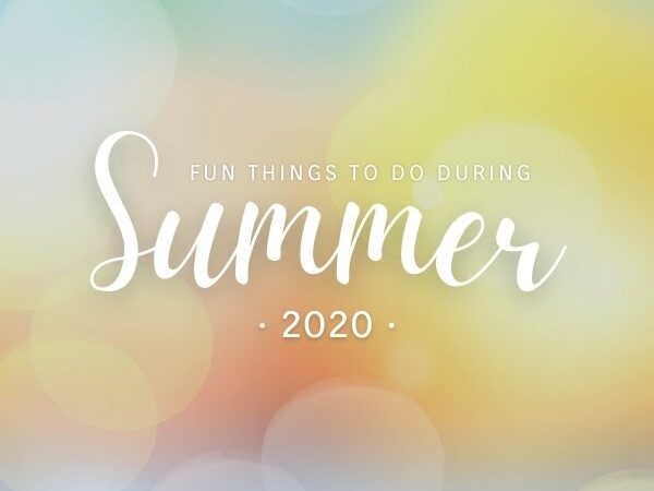 Colorful graphic with sun flairs with the title overlay "Fun Things To Do During Summer 2020"