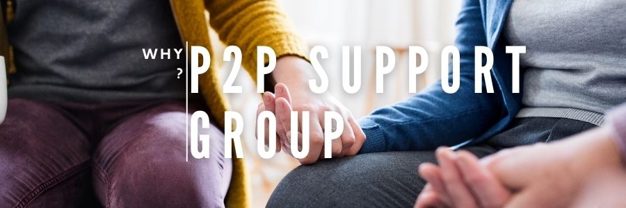 Circle of people holding hand with the title overlay "Why? P2P Support Group