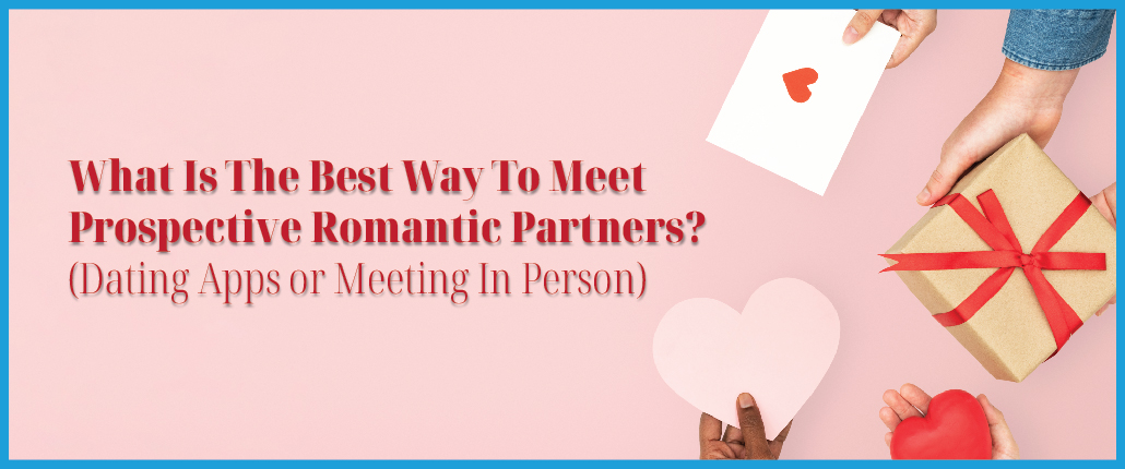 What is the best way to meet prospective romantic partners?
